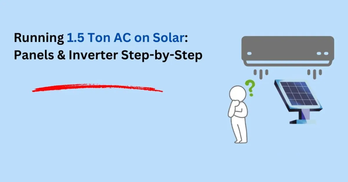 How Many Solar Panels Are Required to Run a 1.5 Ton AC?